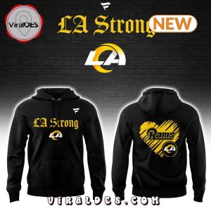 Los Angeles Rams LA Strong Hoodie Limited Edition