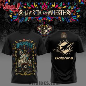 Miami Dolphins 2025 Hasta la muerte Shirt