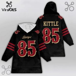 Black hooded blanket featuring 'Faithful 85' on the front and 'Kittle 85' on the back with team colors.!