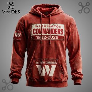 Red hoodie with 'Washington Commanders 1932-2026' text, team logo on sleeve and pocket, plus 'Hail to the Commanders' text.!