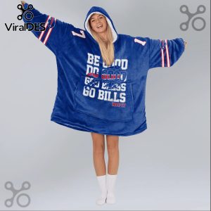 Woman in a blue oversized hoodie blanket with 'Be Good Do Good Go Bills' text and number 17.!