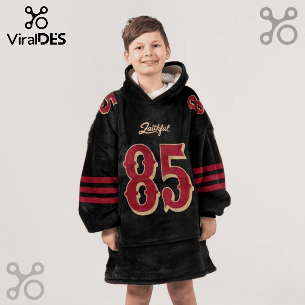 George Kittle 85 San Francisco 49ers Faithful Player Oversized Blanket Hoodie George Kittle 85 San Francisco 49ers Faithful Player Oversized Blanket Hoodie