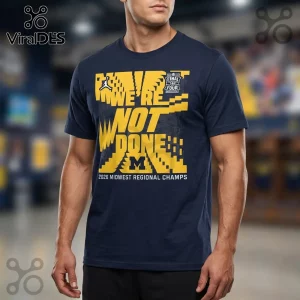 Michigan Wolverines We’re Not Done Final Four Basketball T-Shirt